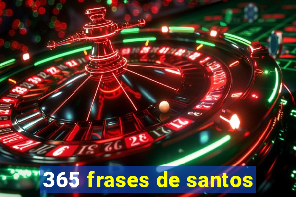 365 frases de santos